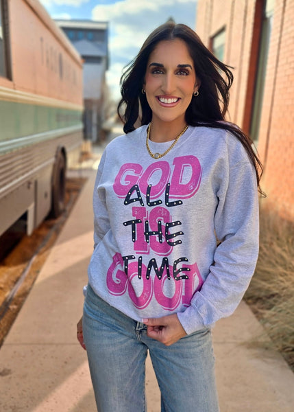 "God Is Good All The Time" Sweatshirt