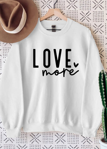 "Love More" White & Black Sweatshirt