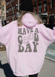 "Have A Good Day" Pink Hooded Sweatshirt
